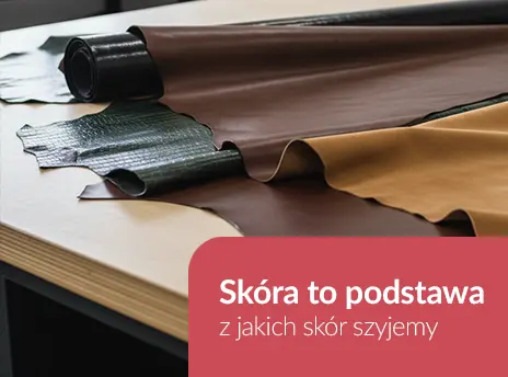 Przewodnik po 4 kluczowych rodzajach skór, z których szyjemy buty Otmęt